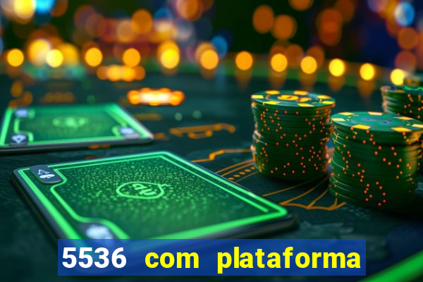 5536 com plataforma de jogos